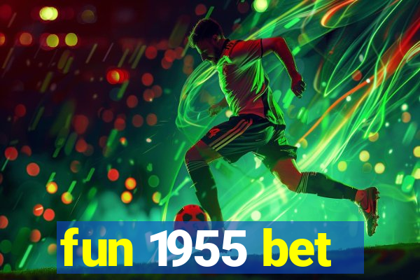 fun 1955 bet